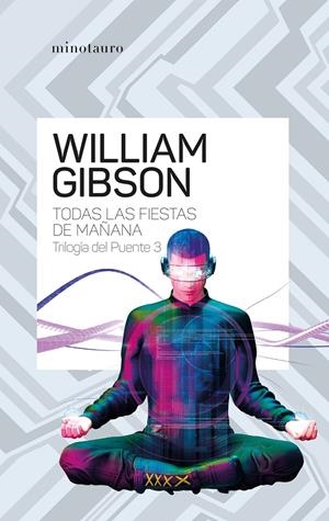 TODAS LAS FIESTAS DE MAÑANA (TRILOGIA DEL PUENTE VOL.3) [RUSTICA] | GIBSON, WILLIAM | Akira Comics  - libreria donde comprar comics, juegos y libros online