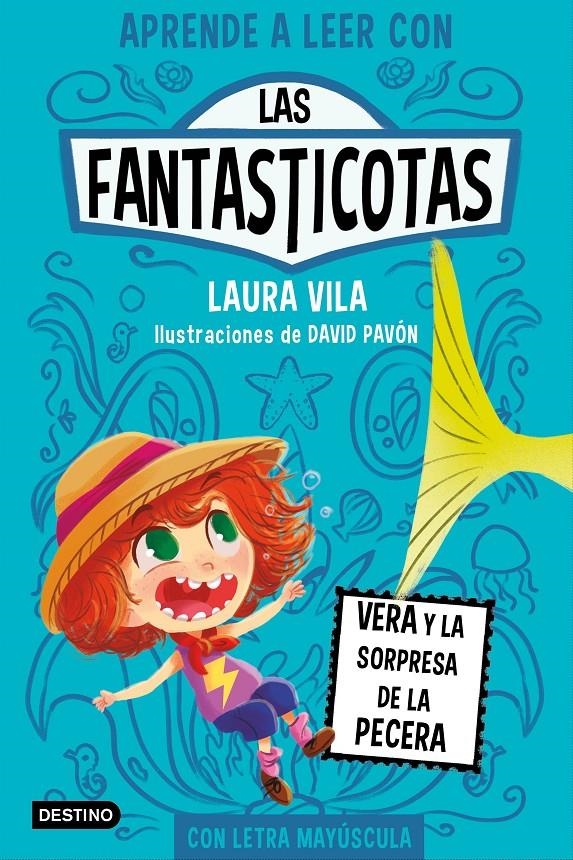 FANTASTICOTAS, LAS Nº01: VERA Y LA SORPRESA DE LA PECERA [RUSTICA] | VILA, LAURA / PAVON, DAVID | Akira Comics  - libreria donde comprar comics, juegos y libros online