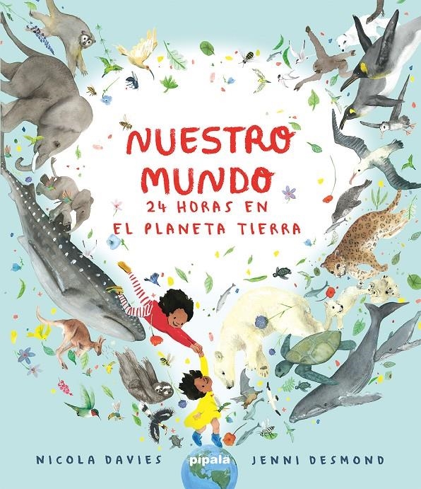 NUESTRO MUNDO: 24 HORAS EN EL PLANETA TIERRA [CARTONE] | DAVIES, NICOLA/DESMOND, JENNI | Akira Comics  - libreria donde comprar comics, juegos y libros online