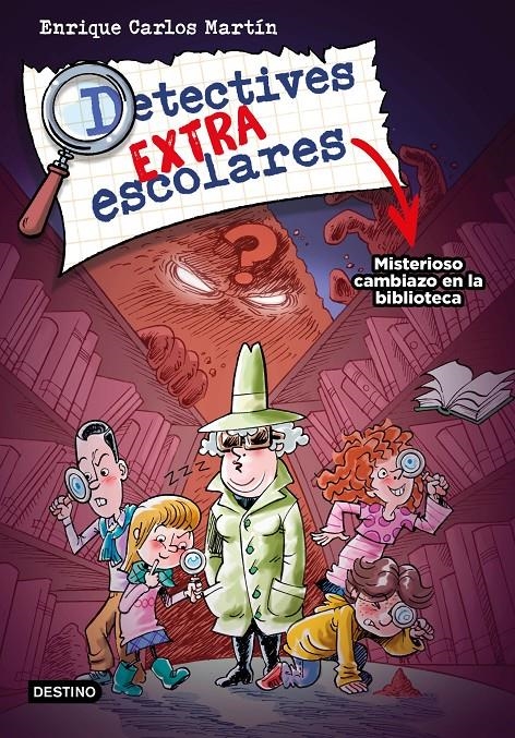 DETECTIVES EXTRAESCOLARES Nº1: MISTERIOSO CAMBIAZO EN LA BIBLIOTECA [RUSTICA] | MARTIN, ENRIQUE CARLOS | Akira Comics  - libreria donde comprar comics, juegos y libros online