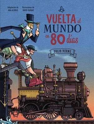 VUELTA AL MUNDO 80 DIAS, LA [CARTONE] | VERNE, JULIO / ALONSO, ANA | Akira Comics  - libreria donde comprar comics, juegos y libros online