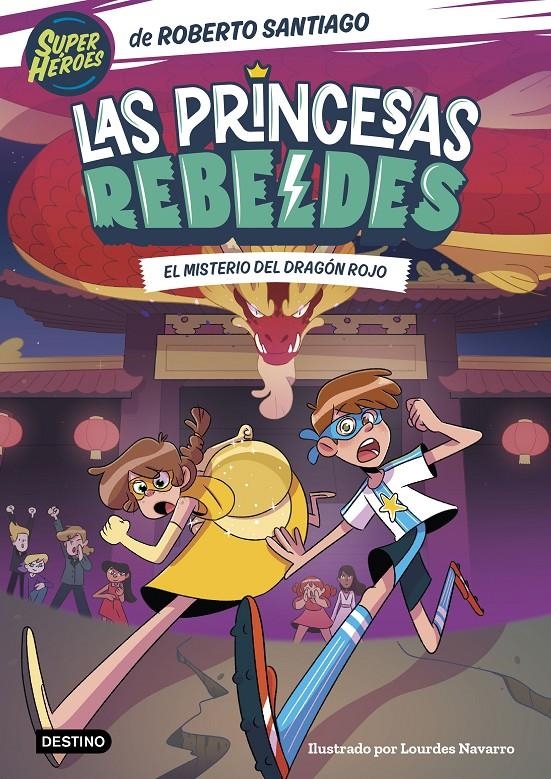 PRINCESAS REBELDES, LAS Nº04: EL MISTERIO DEL DRAGON ROJO [RUSTICA] | SANTIAGO, ROBERTO | Akira Comics  - libreria donde comprar comics, juegos y libros online
