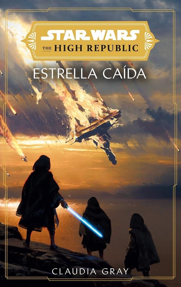 STAR WARS THE HIGH REPUBLIC: ESTRELLA CAIDA (NOVELA) [RUSTICA] | GRAY, CLAUDIA | Akira Comics  - libreria donde comprar comics, juegos y libros online