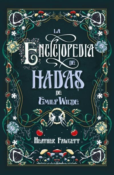 ENCICLOPEDIA DE HADAS DE EMILY WILDE, LA [RUSTICA] | FAWCETT, HEATHER | Akira Comics  - libreria donde comprar comics, juegos y libros online