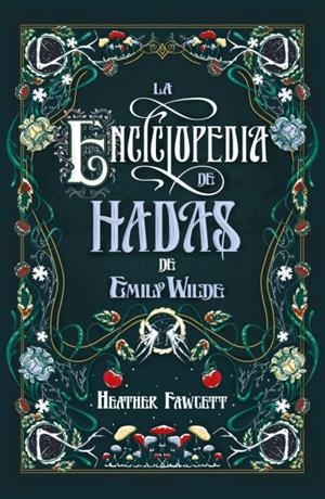 ENCICLOPEDIA DE HADAS DE EMILY WILDE, LA (CRONICAS DE EMILY WILDE I) [RUSTICA] | FAWCETT, HEATHER | Akira Comics  - libreria donde comprar comics, juegos y libros online