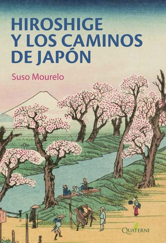 HIROSHIGE Y LOS CAMINOS DE JAPON [RUSTICA] | MOURELO, SUSO | Akira Comics  - libreria donde comprar comics, juegos y libros online