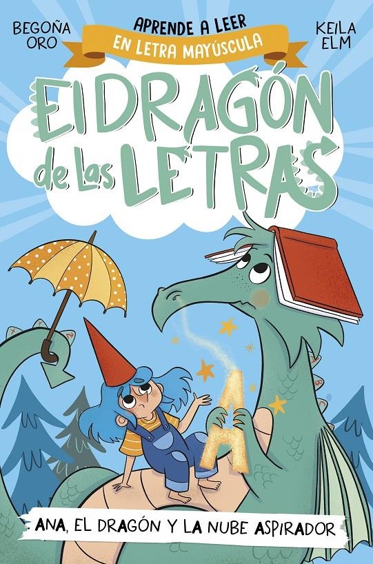 DRAGON DE LAS LETRAS, EL Nº01: ANA, EL DRAGON Y LA NUBE ASPIRADOR [RUSTICA] | ORO, BEGOÑA / ELM, KEILA | Akira Comics  - libreria donde comprar comics, juegos y libros online