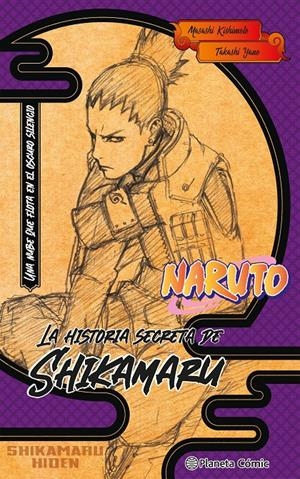 NARUTO: LA HISTORIA SECRETA DE SHIKAMARU (NOVELA) [RUSTICA] | KISHIMOTO, MASASHI | Akira Comics  - libreria donde comprar comics, juegos y libros online