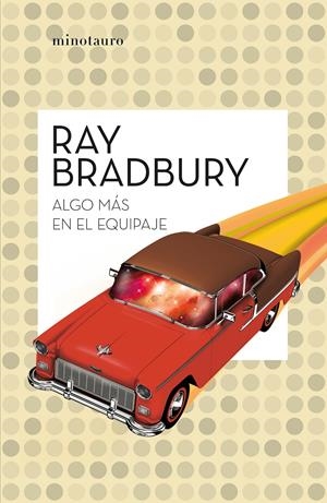 ALGO MAS EN EL EQUIPAJE [RUSTICA] | BRADBURY, RAY | Akira Comics  - libreria donde comprar comics, juegos y libros online