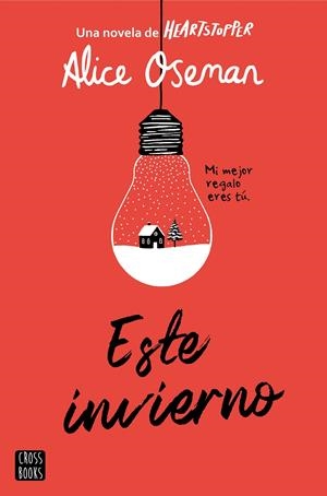 ESTE INVIERNO (UNA NOVELA DE HEARTSTOPPER) [RUSTICA] | OSEMAN, ALICE | Akira Comics  - libreria donde comprar comics, juegos y libros online