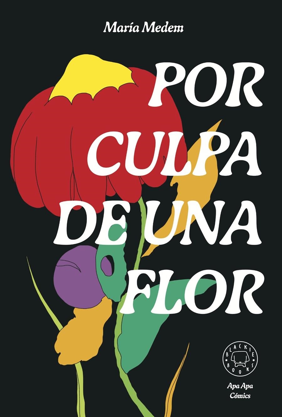 POR CULPA DE UNA FLOR [CARTONE] | MEDEM, MARIA | Akira Comics  - libreria donde comprar comics, juegos y libros online