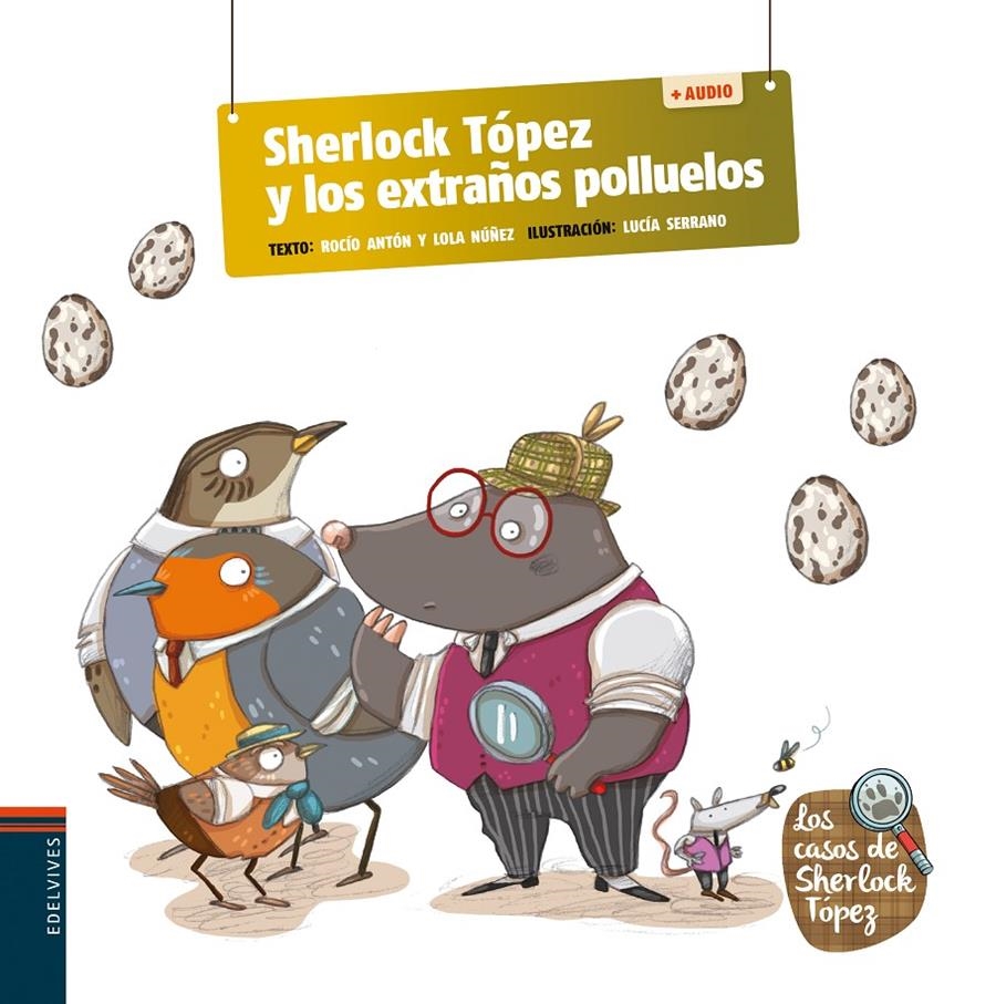 SHERLOCK TOPEZ Y LOS EXTRAÑOS POLLUELOS [CARTONE] | NUÑEZ, LOLA / ANTON, ROCIO / SERRANO, LUCIA | Akira Comics  - libreria donde comprar comics, juegos y libros online