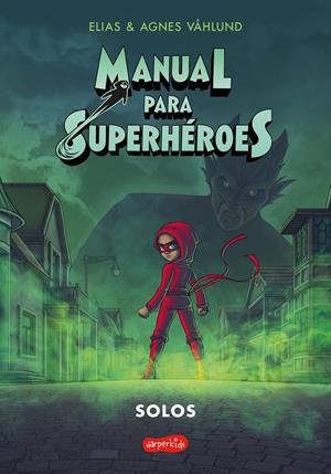 MANUAL PARA SUPERHEROES: SOLOS [RUSTICA] | VÅHLUND, ELIAS | Akira Comics  - libreria donde comprar comics, juegos y libros online