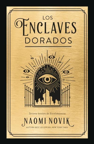 ENCLAVES DORADOS, LOS (ESCOLOMANCIA 3) [RUSTICA] | NOVIK, NAOMI | Akira Comics  - libreria donde comprar comics, juegos y libros online