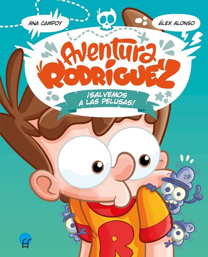 AVENTURA RODRIGUEZ: ¡SALVEMOS A LAS PELUSAS! [CARTONE] | CAMPOY, ANA / ALONSO, ALEX | Akira Comics  - libreria donde comprar comics, juegos y libros online