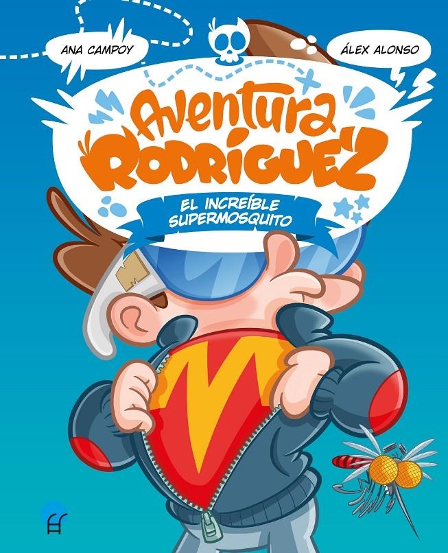 AVENTURA RODRIGUEZ: EL INCREIBLE SUPERMOSQUITO [CARTONE] | CAMPOY, ANA / ALONSO, ALEX | Akira Comics  - libreria donde comprar comics, juegos y libros online