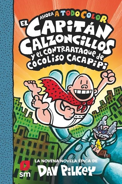 CAPITAN CALZONCILLOS Nº09 Y EL CONTRATAQUE DE COCOLISO CACAPIPI, EL [CARTONE] | PILKEY, DAV | Akira Comics  - libreria donde comprar comics, juegos y libros online