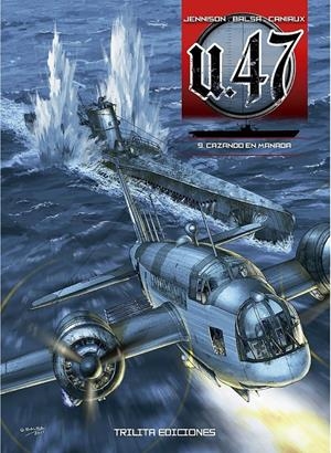 U47 VOL.9: CAZANDO EN MANADA [CARTONE] | JENNISON/ BALSA/ CANIAUX | Akira Comics  - libreria donde comprar comics, juegos y libros online