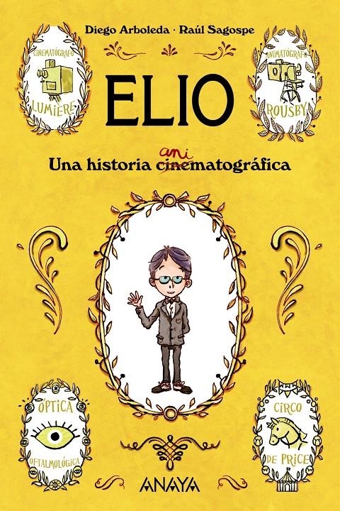 ELIO: UNA HISTORIA ANIMATOGRAFICA [RUSTICA] | ARBOLEDA, DIEGO / SAGOSPE, RAUL | Akira Comics  - libreria donde comprar comics, juegos y libros online