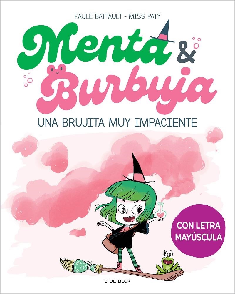 MENTA Y BURBUJA Nº1: UNA BRUJITA MUY IMPACIENTE [CARTONE] | BATTAULT, PAULE / MISS PATY | Akira Comics  - libreria donde comprar comics, juegos y libros online