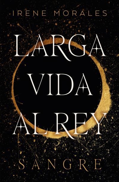 LARGA VIDA AL REY (LIBRO 1) [RUSTICA] | MORALES, IRENE | Akira Comics  - libreria donde comprar comics, juegos y libros online