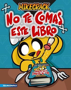 MIKECRACK: NO TE COMAS ESTE LIBRO [RUSTICA] | MIKECRACK | Akira Comics  - libreria donde comprar comics, juegos y libros online