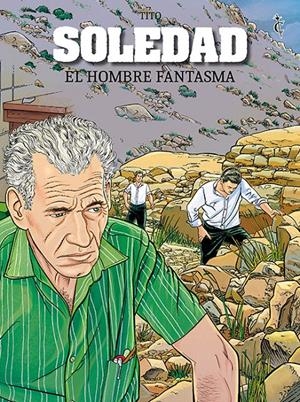 SOLEDAD: EL HOMBRE FANTASMA [CARTONE] | TITO | Akira Comics  - libreria donde comprar comics, juegos y libros online