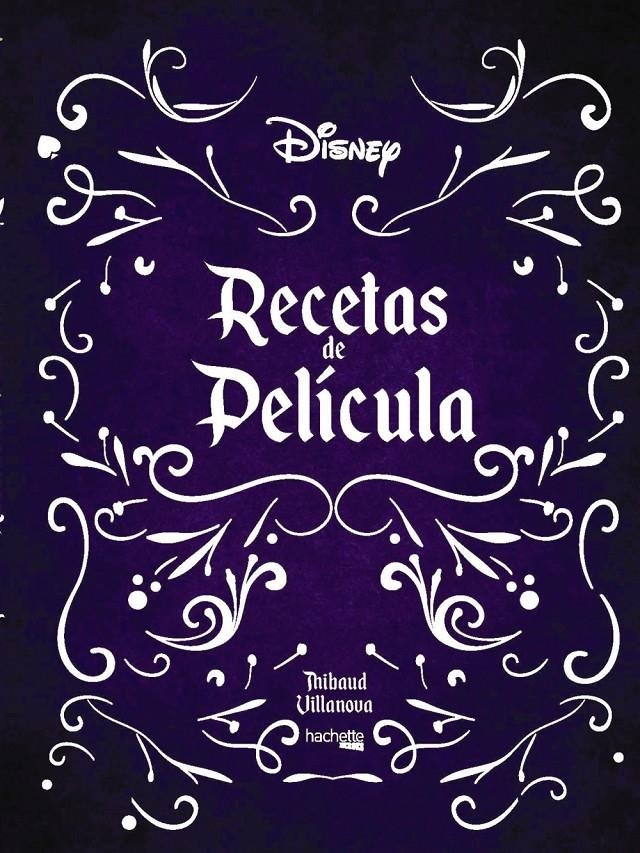 DISNEY: RECETAS DE PELICULA [CARTONE] | VILLANOVA, THIBAUD | Akira Comics  - libreria donde comprar comics, juegos y libros online