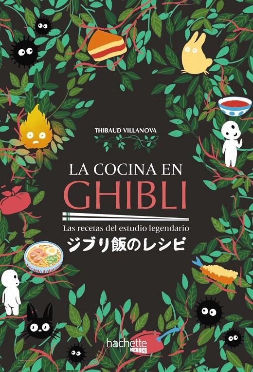 COCINA EN GHIBLI: LAS RECETAS DEL ESTUDIO LEGENDARIO [CARTONE] | VILLANOVA, THIBAUD | Akira Comics  - libreria donde comprar comics, juegos y libros online