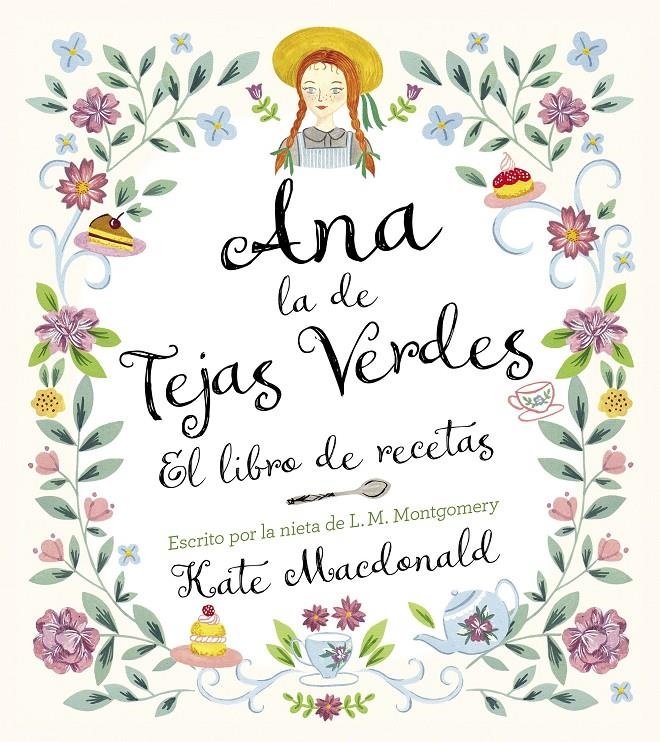 ANA LA DE TEJAS VERDES: EL LIBRO DE RECETAS [CARTONE] | MACDONALD, KATE / MONTGOMERY, LUCY MAUD | Akira Comics  - libreria donde comprar comics, juegos y libros online