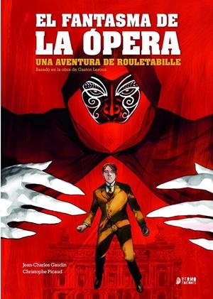 UNA AVENTURA DE ROULETABILLE: EL FANTASMA DE LA OPERA [CARTONE] | GAUDIN, JEAN-CHARLES / PICAUD, CHRISTOPHED | Akira Comics  - libreria donde comprar comics, juegos y libros online