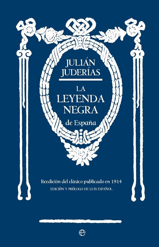 LEYENDA NEGRA DE ESPAÑA, LA [RUSTICA] | JUDERIAS, JULIAN | Akira Comics  - libreria donde comprar comics, juegos y libros online