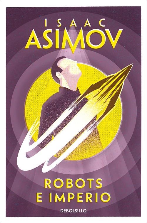ROBOTS E IMPERIO (SERIE DE LOS ROBOTS 4) [BOLSILLO] | ASIMOV, ISAAC | Akira Comics  - libreria donde comprar comics, juegos y libros online