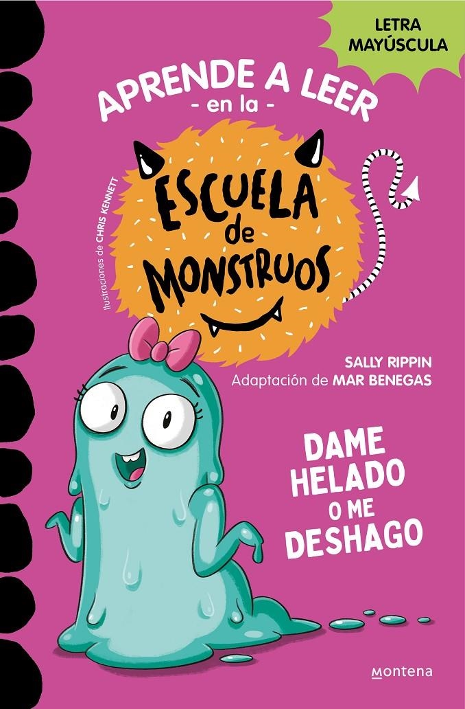 APRENDE A LEER EN LA ESCUELA DE MONSTRUOS Nº10: DAME HELADO O ME DESHAGO [RUSTICA] | RIPPIN, SALLY / BENEGAS, MAR | Akira Comics  - libreria donde comprar comics, juegos y libros online