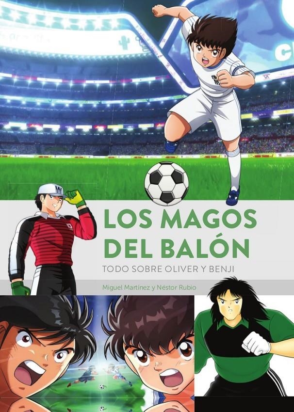 MAGOS DEL BALON, LOS: TODO SOBRE OLIVER Y BENJI [CARTONE] | MARTINEZ, MIGUEL / RUBIO, NESTOR | Akira Comics  - libreria donde comprar comics, juegos y libros online