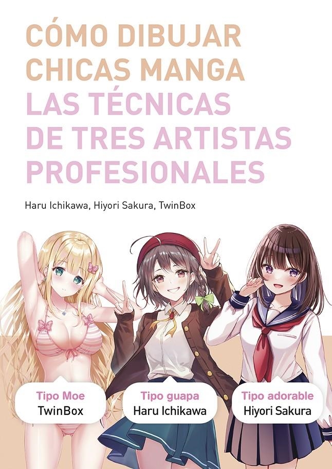 COMO DIBUJAR CHICAS MANGA: LAS TECNICAS DE TRES ARTISTAS PROFESIONALES [RUSTICA] | Akira Comics  - libreria donde comprar comics, juegos y libros online