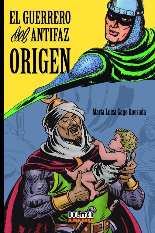 GUERRERO DEL ANTIFAZ (ORIGEN) [CARTONE] | GAGO QUESADA, MARIA LUISA | Akira Comics  - libreria donde comprar comics, juegos y libros online