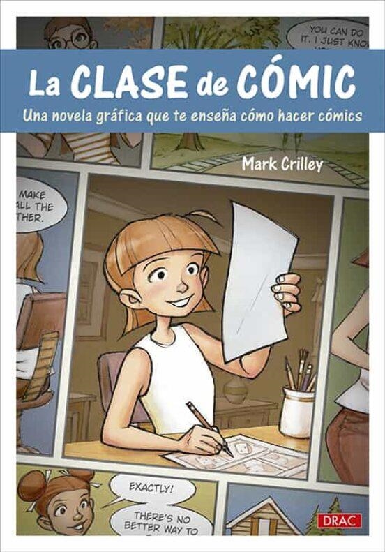 LA CLASE DE COMIC: UNA NOVELA GRAFICA QUE TE ENSEÑA COMO HACER COMICS [RUSTICA] | CRILLEY, MARK | Akira Comics  - libreria donde comprar comics, juegos y libros online