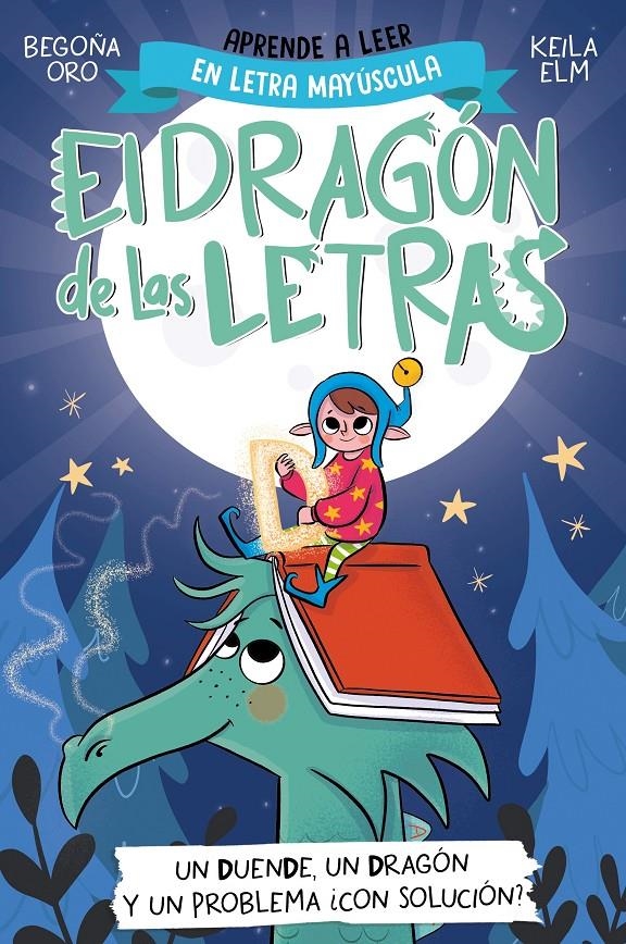 DRAGON DE LAS LETRAS, EL Nº03: UN DUENDE, UN DRAGON Y UN PROBLEMA... ¿CON SOLUCION? [RUSTICA] | ORO, BEGOÑA / ELM, KEILA | Akira Comics  - libreria donde comprar comics, juegos y libros online