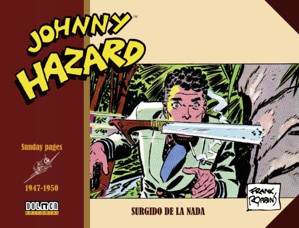 JOHNNY HAZARD SUNDAY PAGES (1947-1950): SURGIDO DE LA NADA [CARTONE] | ROBBINS, FRANK | Akira Comics  - libreria donde comprar comics, juegos y libros online