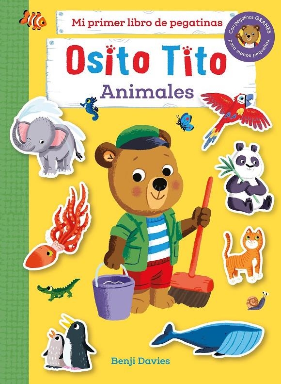 OSITO TITO MI PRIMER LIBRO DE PEGATINAS: ANIMALES [RUSTICA] | DAVIES, BENJI | Akira Comics  - libreria donde comprar comics, juegos y libros online