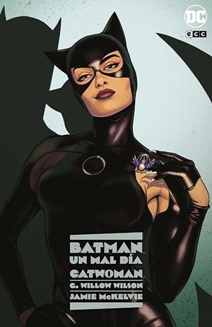 BATMAN: UN MAL DIA,  CATWOMAN [RUSTICA] | WILSON, G. WILLOW | Akira Comics  - libreria donde comprar comics, juegos y libros online