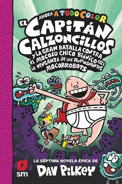 CAPITAN CALZONCILLOS Nº07 Y LA GRAN BATALLA CONTRA EL MOCOSO CHICO BIONICO II [CARTONE] | PILKEY, DAV | Akira Comics  - libreria donde comprar comics, juegos y libros online