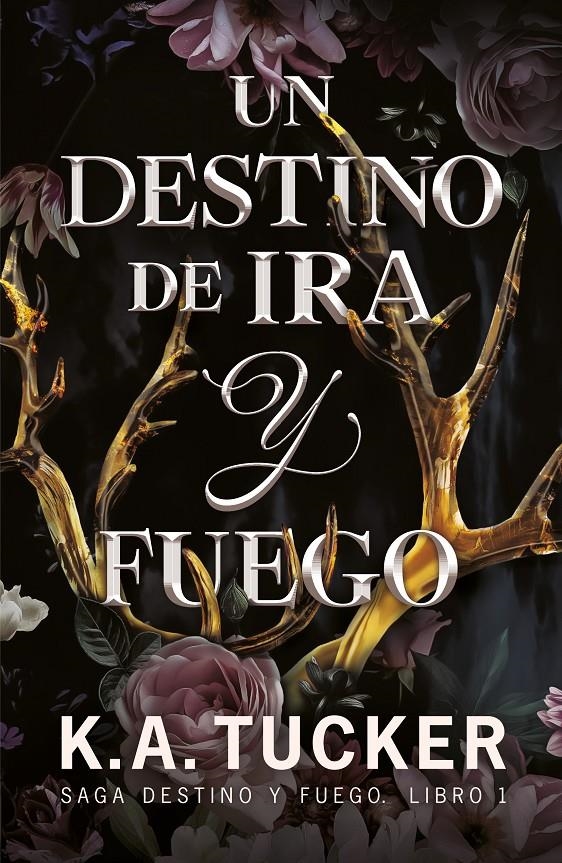 DESTINO DE IRA Y FUEGO, UN (SAGA DESTINO Y FUEGO 1) [RUSTICA] | TUCKER, K. A. | Akira Comics  - libreria donde comprar comics, juegos y libros online