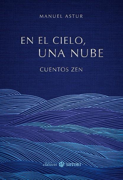 EN EL CIELO, UNA NUBE: CUENTOS ZEN [CARTONE] | ASTUR, MANUEL | Akira Comics  - libreria donde comprar comics, juegos y libros online