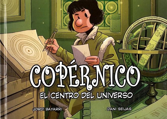 COPERNICO, EL CENTRO DEL UNIVERSO [CARTONE] | BAYARRI, JORDI | Akira Comics  - libreria donde comprar comics, juegos y libros online