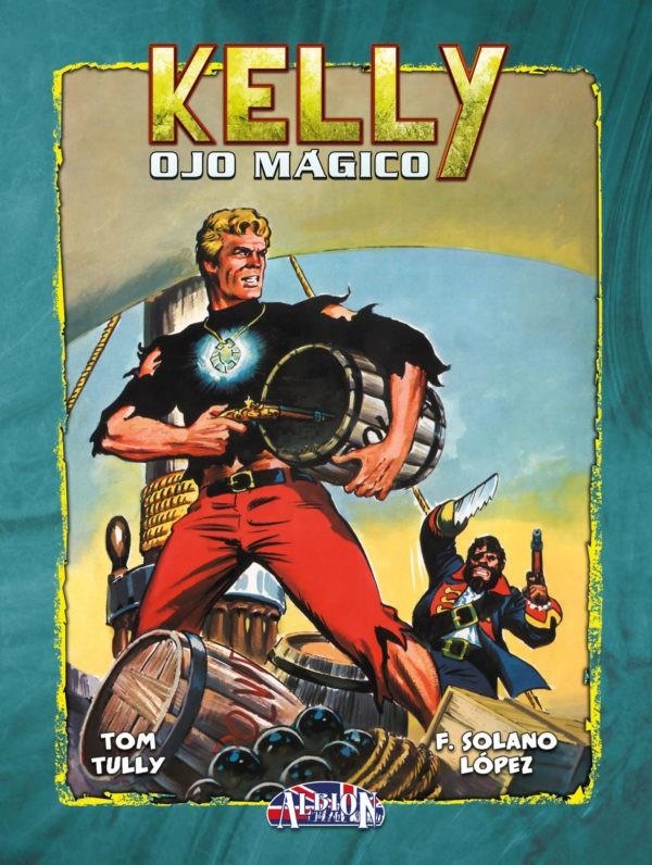 KELLY OJO MAGICO VOL.6 [CARTONE] | TULLY, TOM / SOLANO LOPEZ, FRANCISCO | Akira Comics  - libreria donde comprar comics, juegos y libros online