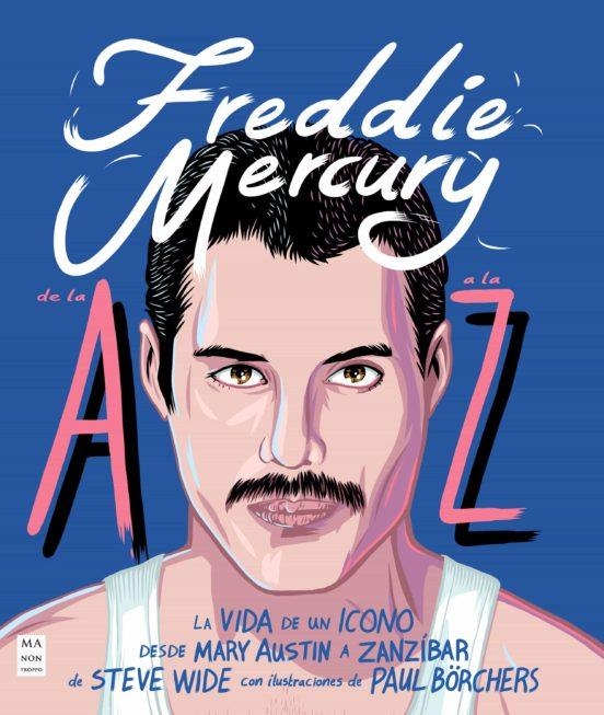 FREDDIE MERCURY DE LA A A LA Z [CARTONE] | WIDE, STEVE | Akira Comics  - libreria donde comprar comics, juegos y libros online