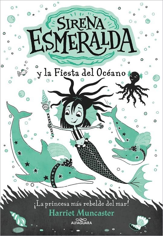 SIRENA ESMERALDA Nº1: SIRENA ESMERALDA Y LA FIESTA DEL OCEANO [RUSTICA] | MUNCASTER, HARRIET | Akira Comics  - libreria donde comprar comics, juegos y libros online