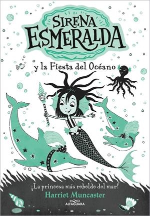 SIRENA ESMERALDA Nº01: SIRENA ESMERALDA Y LA FIESTA DEL OCEANO [RUSTICA] | MUNCASTER, HARRIET | Akira Comics  - libreria donde comprar comics, juegos y libros online